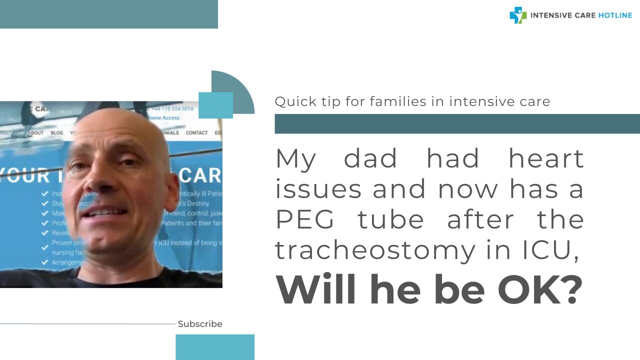 My Dad had Heart Issues and Now has a PEG Tube After the Tracheostomy in ICU, Will He Be OK?