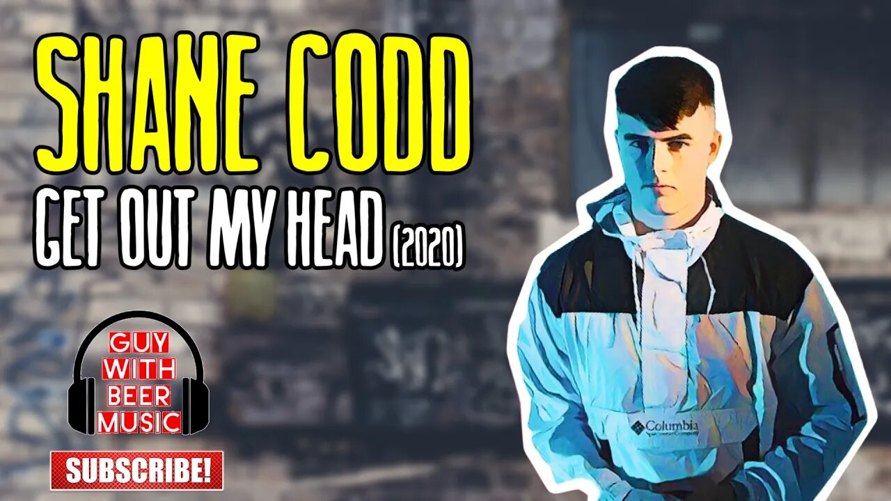 SHANE CODD | GET OUT MY HEAD (2020)