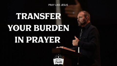 Transfer Your Burden in Prayer