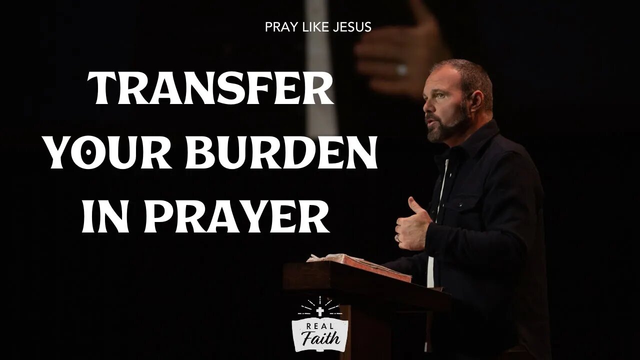Transfer Your Burden in Prayer