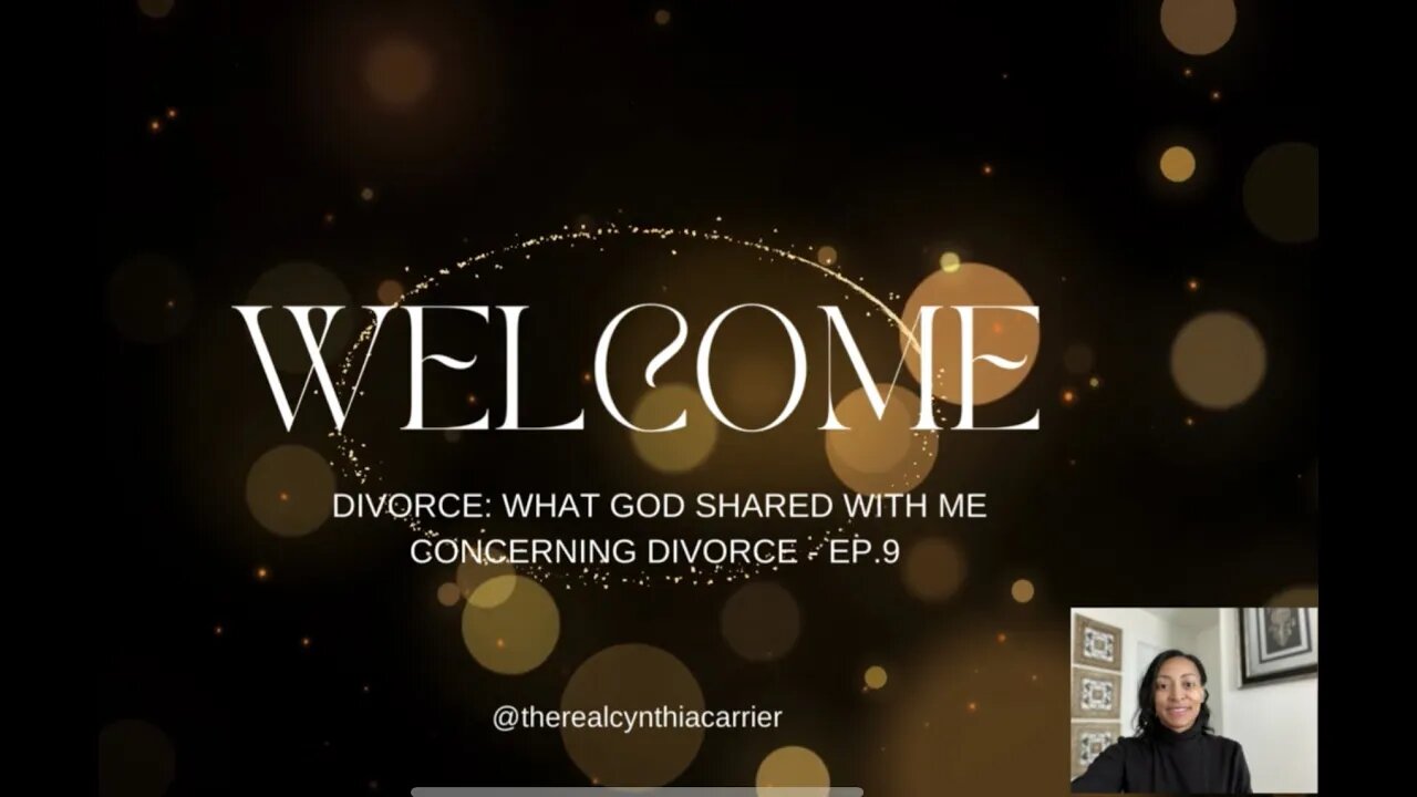 WHAT GOD SHARED WITH ME CONCERNING DIVORCE - EP 9 @therealcynthiacarrier