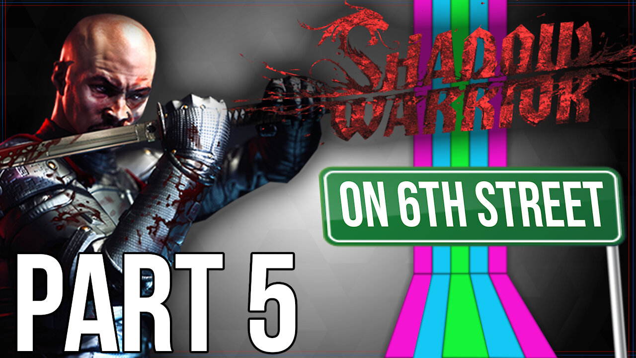 Shadow Warrior on 6th Street Part 5