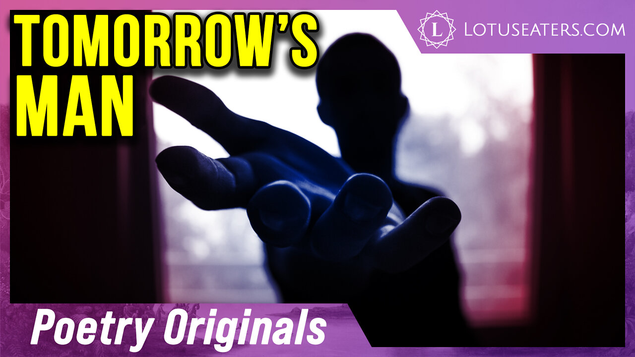 Poetry Originals | Tomorrow’s Man