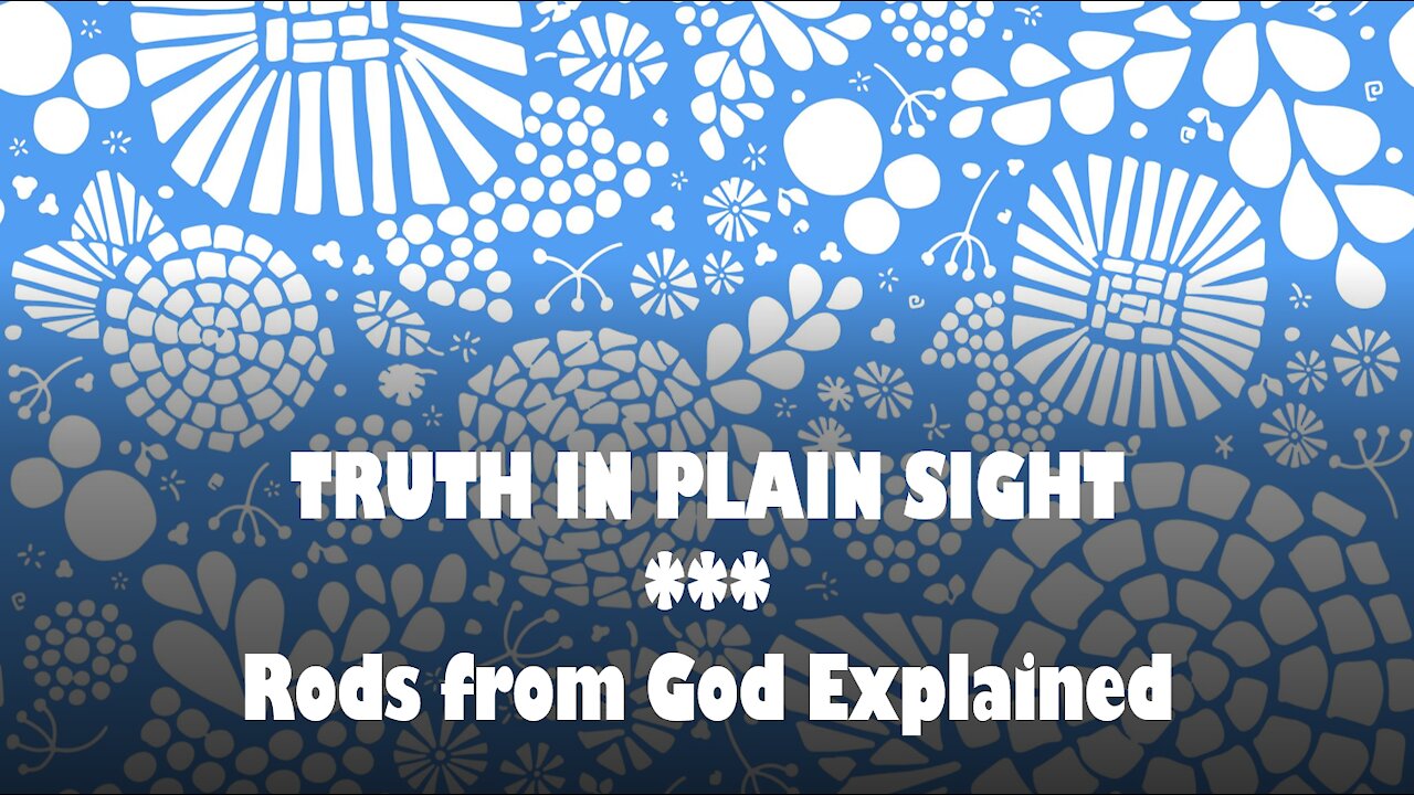 Truth in Plain Sight: Rods from God Explained