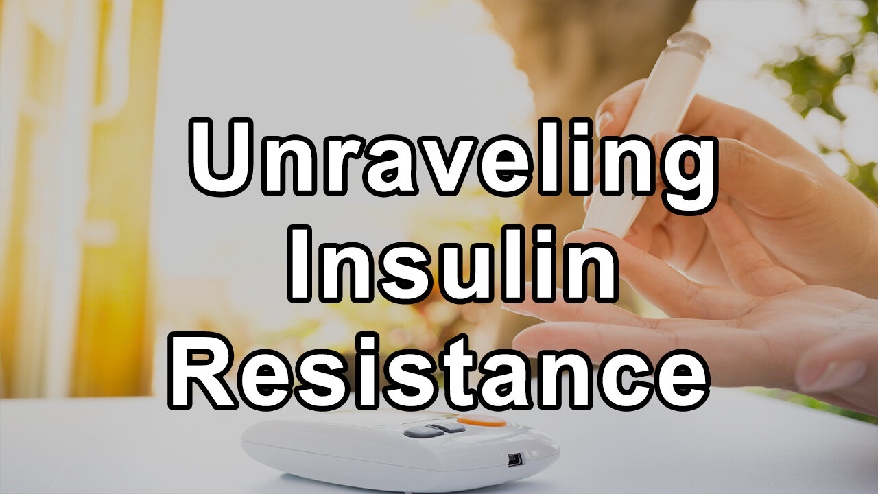 Unraveling Insulin Resistance: The Connector of Diabetes Varieties - Cyrus Khambatta, PHD