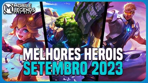 TOP 3 MELHORES HERÓIS DE CADA CLASSE | SETEMBRO 2023 | MLBB