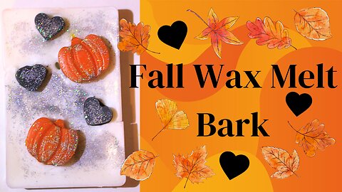 🍂🖤🎃How to - Fall Wax Melt Bark - Sweet Star Candles🎃🖤🍂