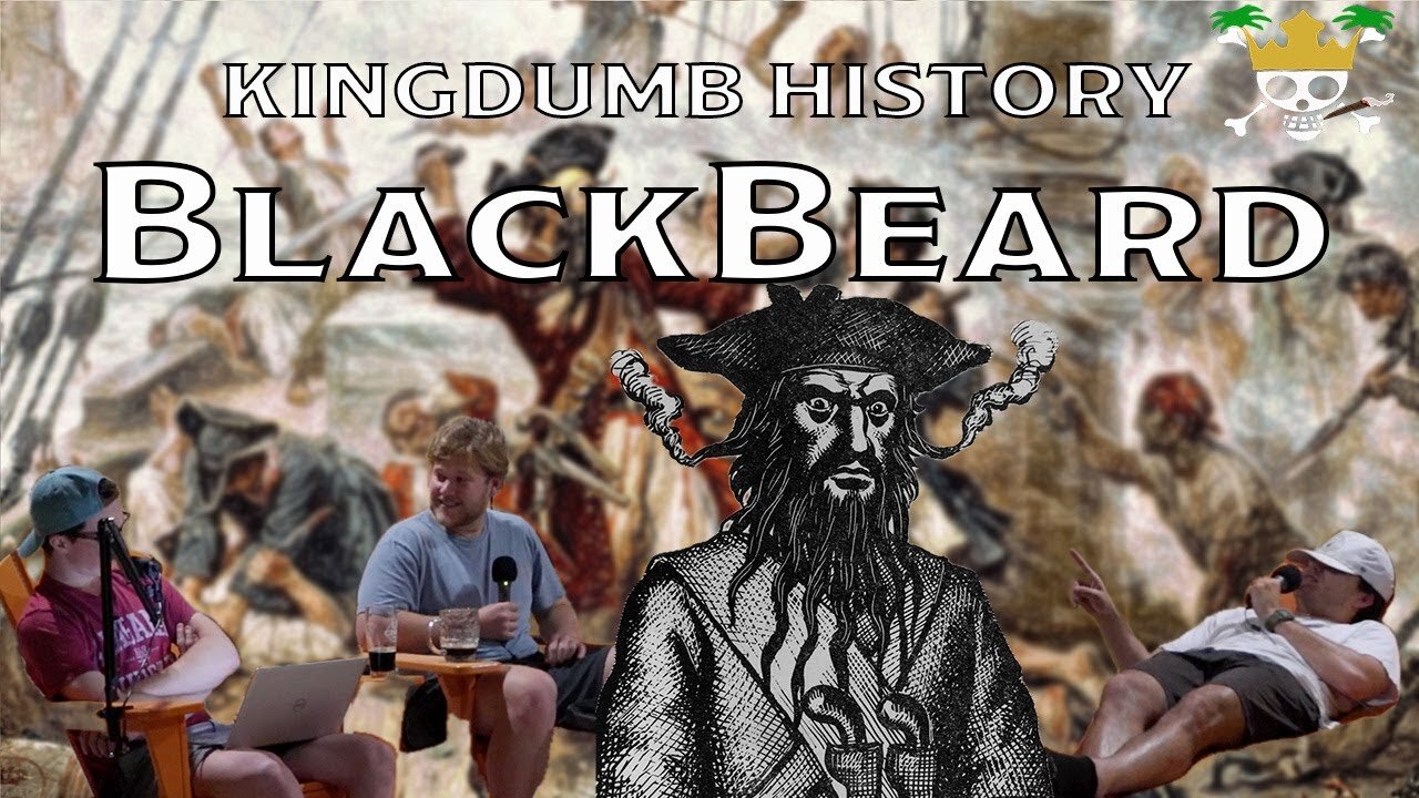 The BlackBeard Podcast | Kingdumb History Ep. 4