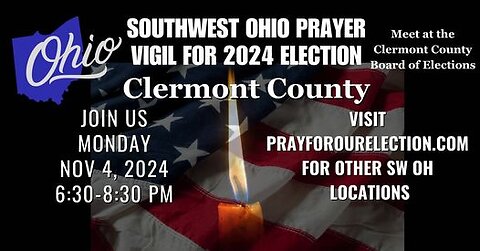 Clermont county, OH Election 2024 PRAYER VIGIL