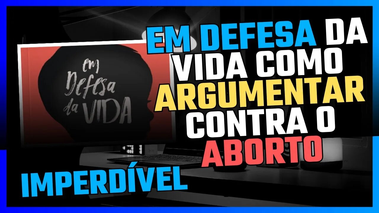 Em Defesa da Vida Como Argumentar Contra o Aborto- AUDIOBOOK