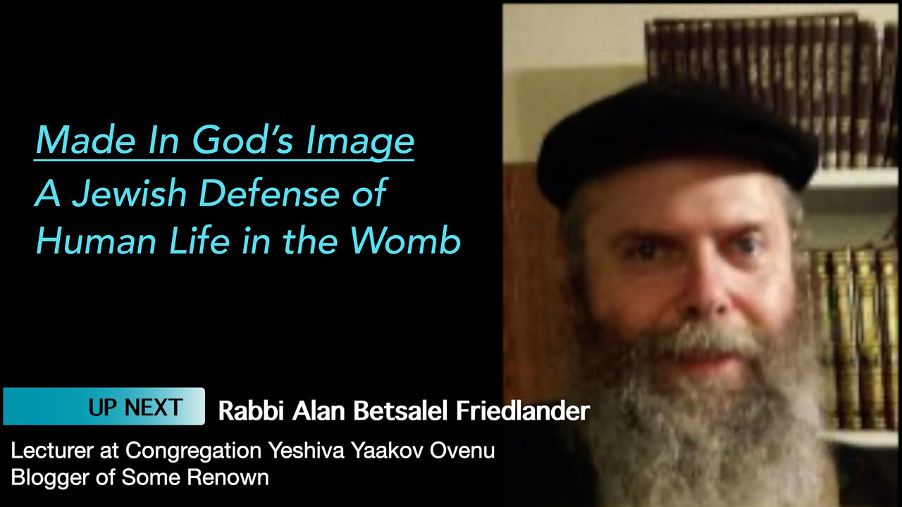 Rabbi Alan Friedlander Speaks in Made In God's Image - A Jewish Defense of Human Life in the Womb