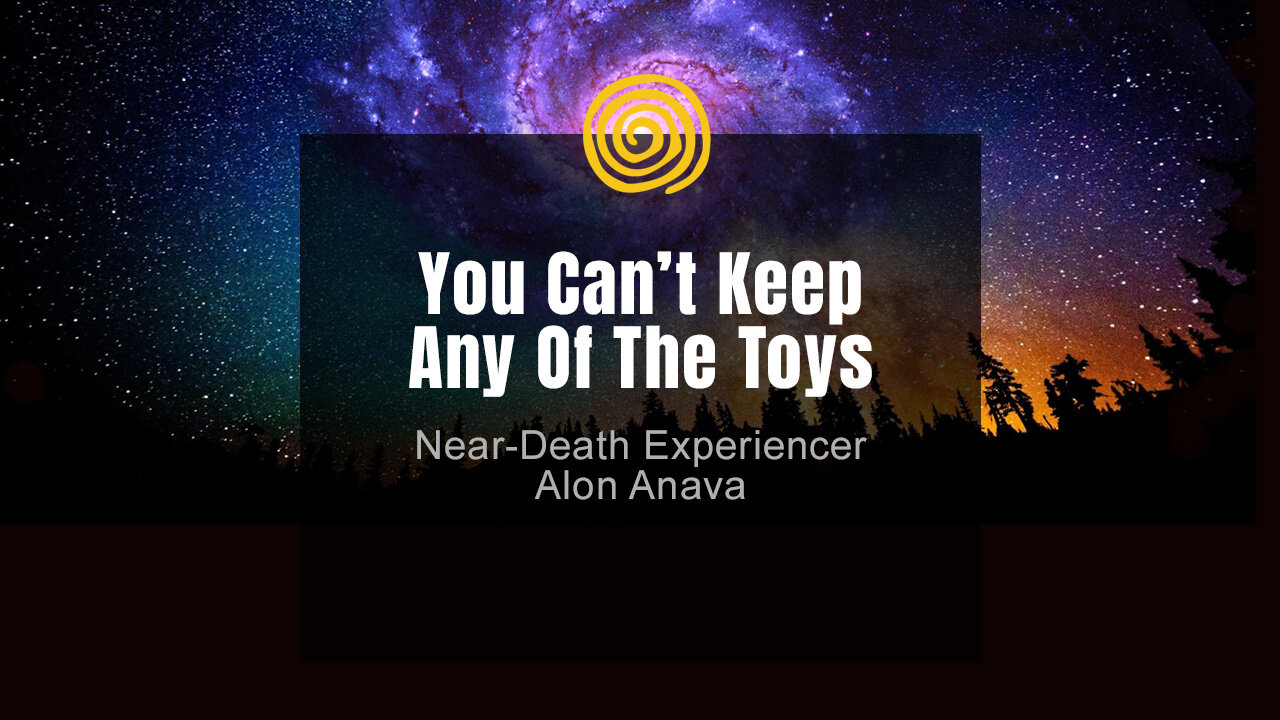 Near-Death Experience - Alon Anava - You Can't Keep Any Of The Toys