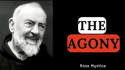 THE AGONY - PADRE PIO