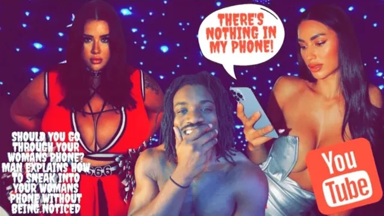 Should You Go Through Your Woman's Phone Man Explains How To Sneak Into Your Woman's Phone