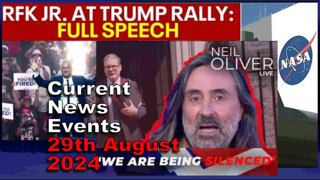 Current News Events - 29th Aug 2024 - RFK JNR - NASA Extinction Event - Neil Oliver