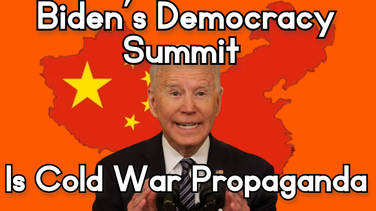 Biden’s Democracy Summit Is Cold War Propaganda