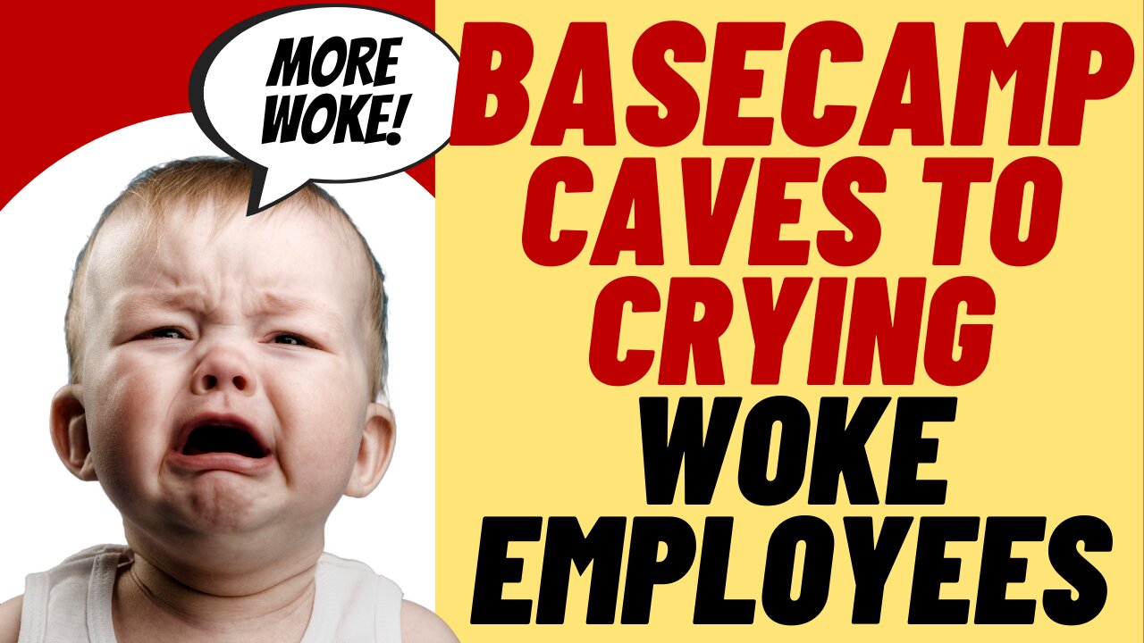 BASECAMP Caves To Woke Employees Who Cried And Screamed