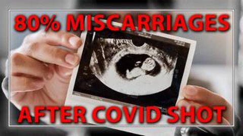 Scientific Journal Confirms 80% Of Pregnant Women Had Miscarriages After COVID Jab!