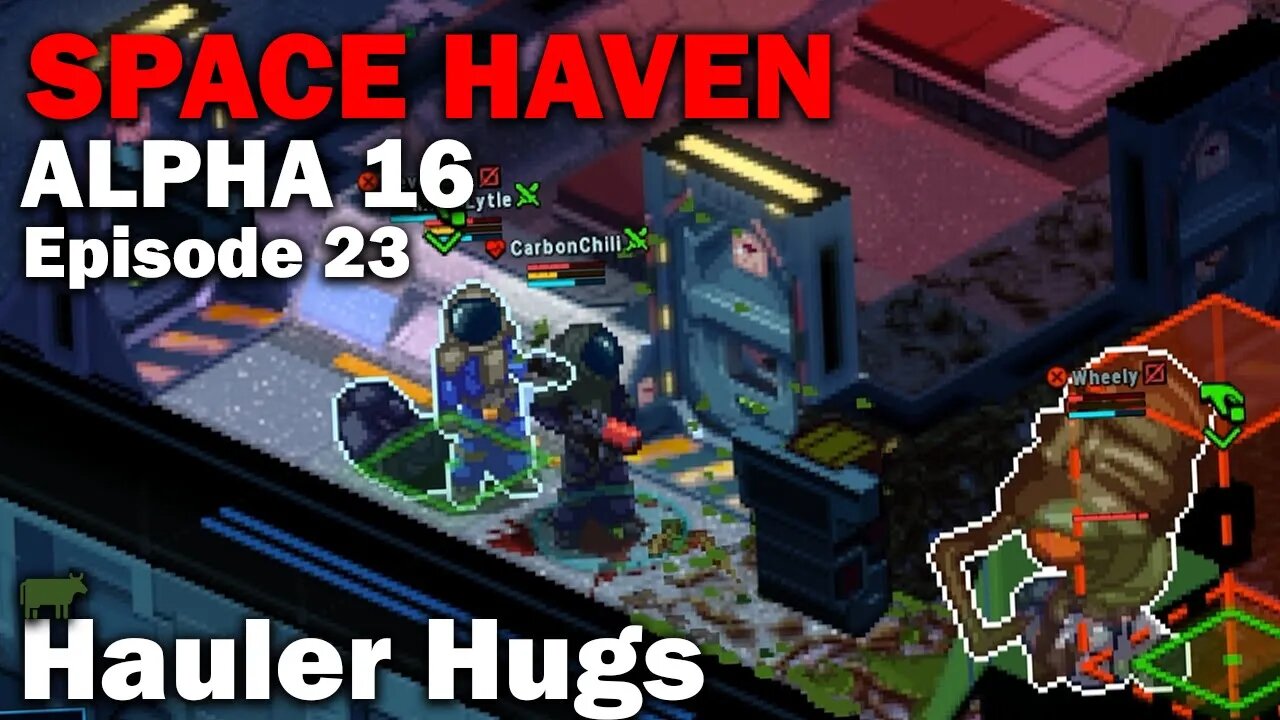 Hauler Hugs: Space Haven Alpha 16 First Look (Brutal Difficulty) [S1 EP23]