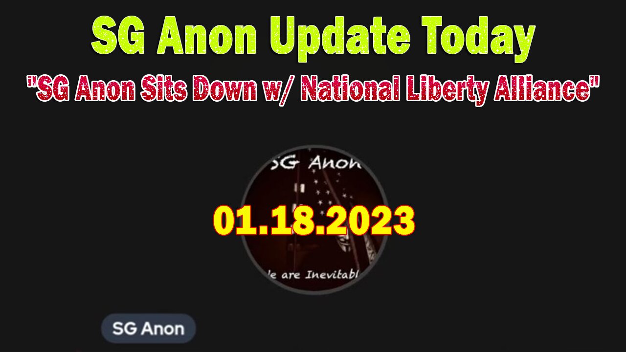 SG Anon Update Today Jan 18: "SG Anon Sits Down w/ National Liberty Alliance"