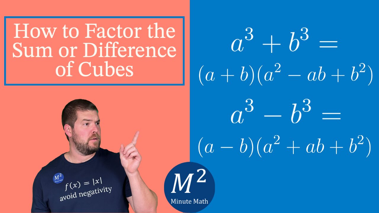 How to Factor the Sum or Difference of Cubes | a³+b³=(a+b)(a²-ab+b²) and a³-b³=(a-b)(a²+ab+b²)