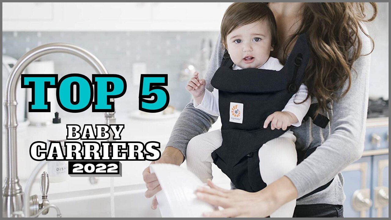 Top 5 BEST Baby Carrier of [2022]