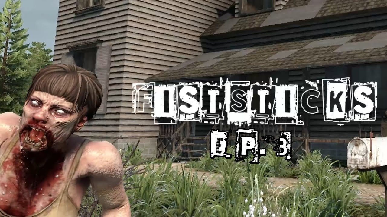 7 Days to Die - Fiststicks - Ep. 3 - Stupid Games Stupid Prizes