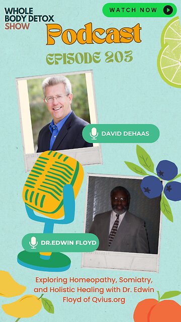 Exploring Homeopathy, Somiatry, and Holistic Healing with Dr. Edwin Floyd of Qvius.org