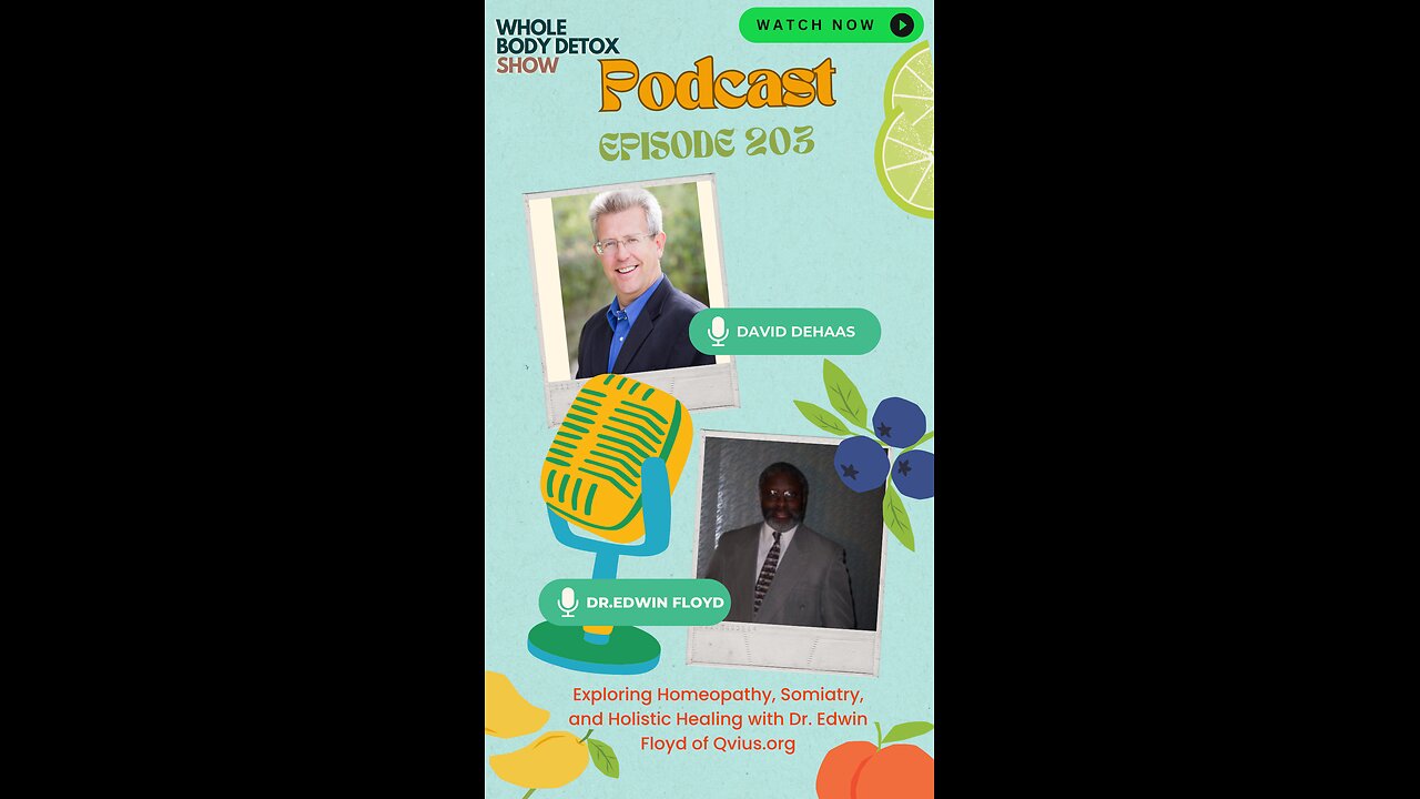 Exploring Homeopathy, Somiatry, and Holistic Healing with Dr. Edwin Floyd of Qvius.org