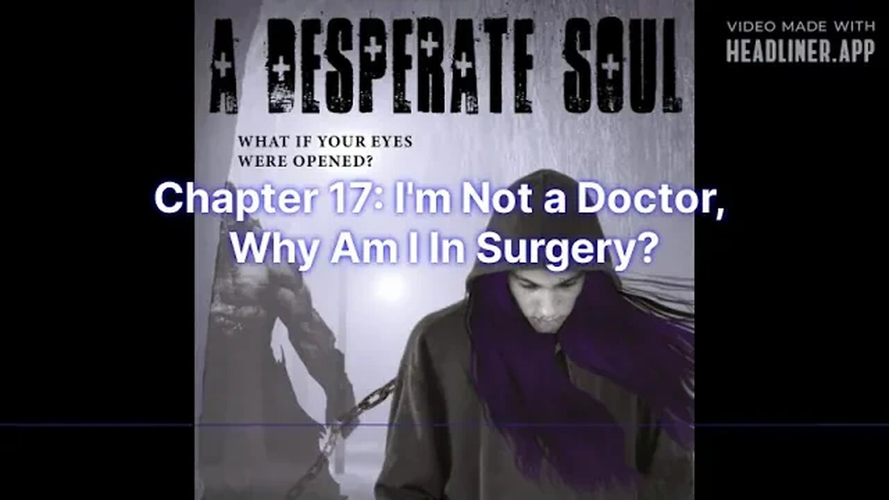 I'm Not a Doctor, Why Am I In Surgery? - A Desperate Soul, Chapter 17