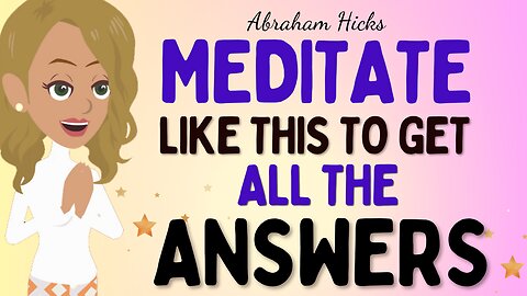 Abraham Hicks 2024 new - Meditate like this to get all the answers💖🙏Law of attraction