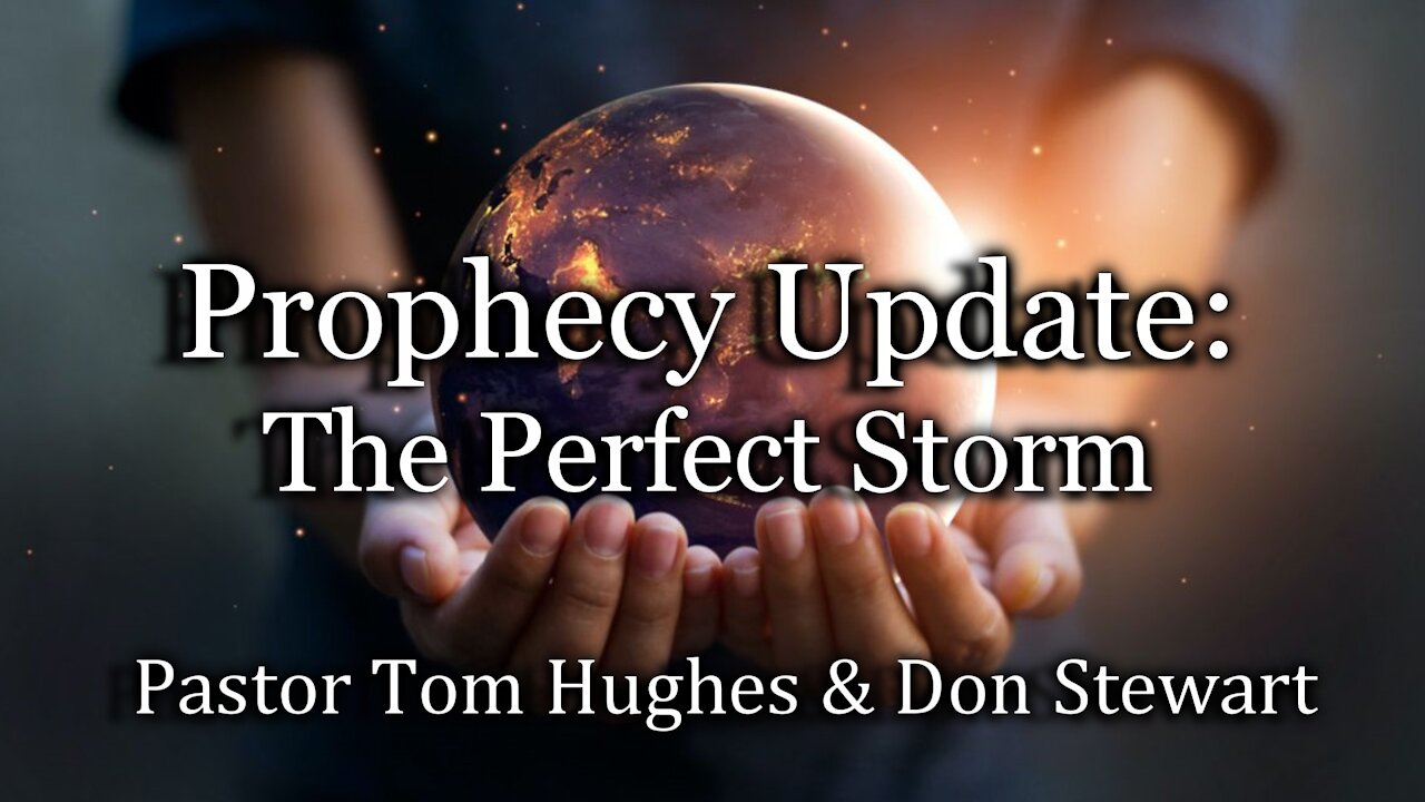 Prophecy Update: The Perfect Storm