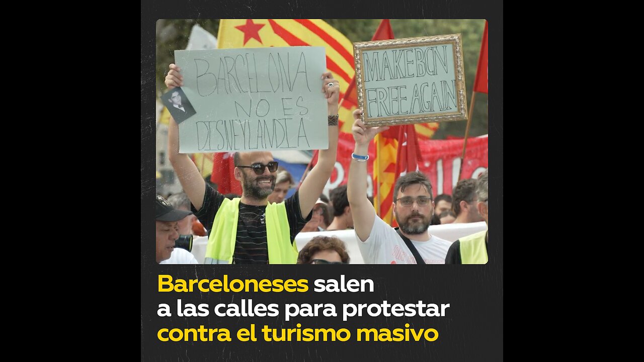 Barcelona contra el turismo masivo: se producen protestas al respecto