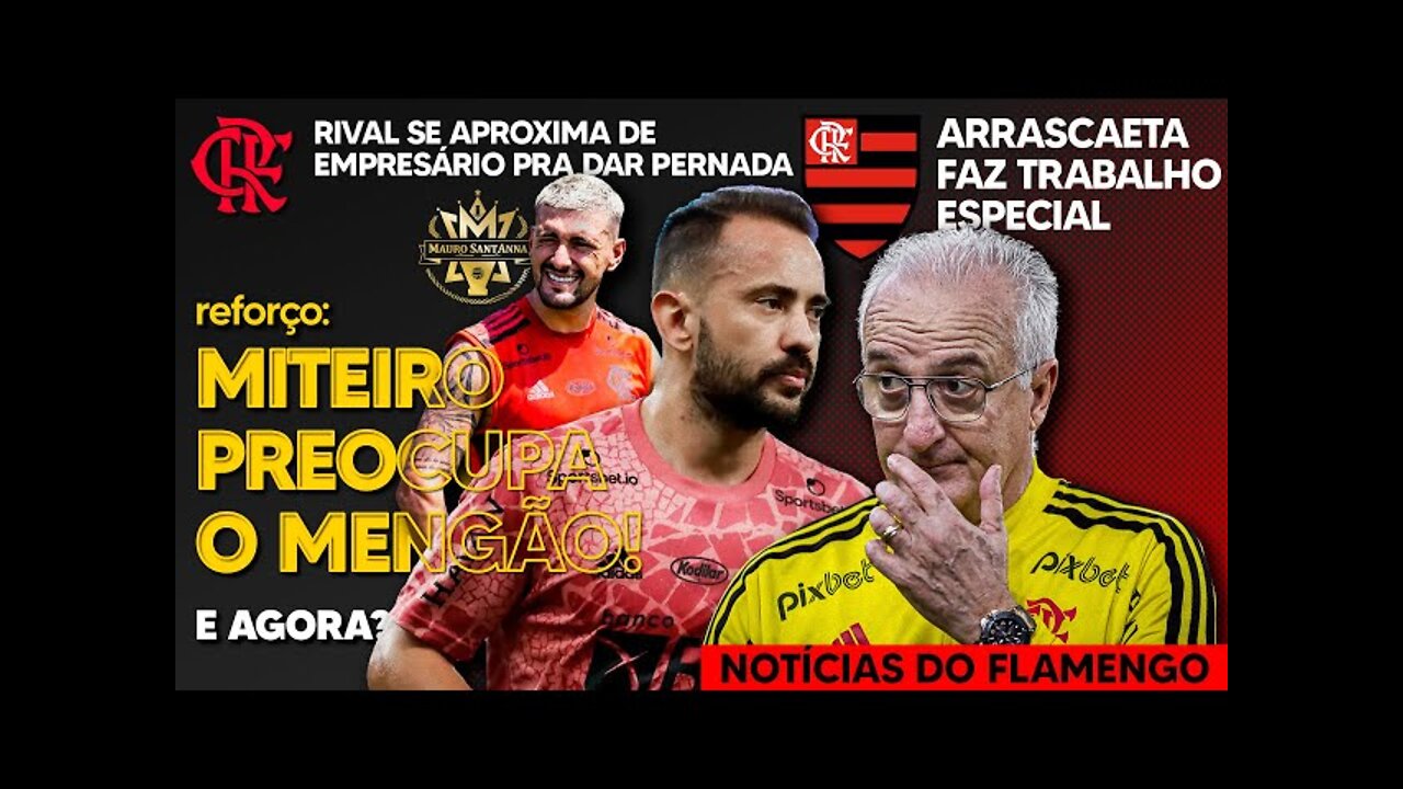 REFORÇOS: RIVAL QUER DESBANCAR O FLAMENGO! TITULAR PREOCUPA NA COPA DO BRASIL! ARRASCAETA MONITORADO