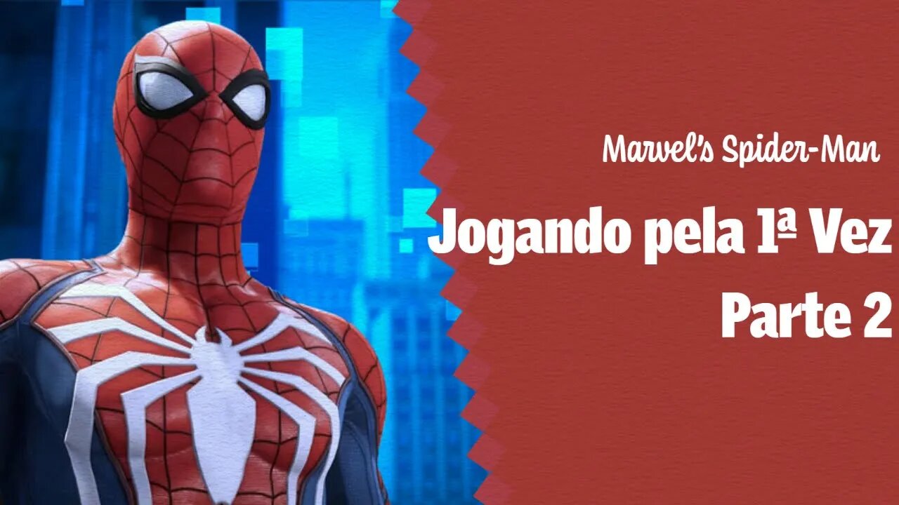 Marvel's Spider-Man Jogando pela primeira vez Part 2