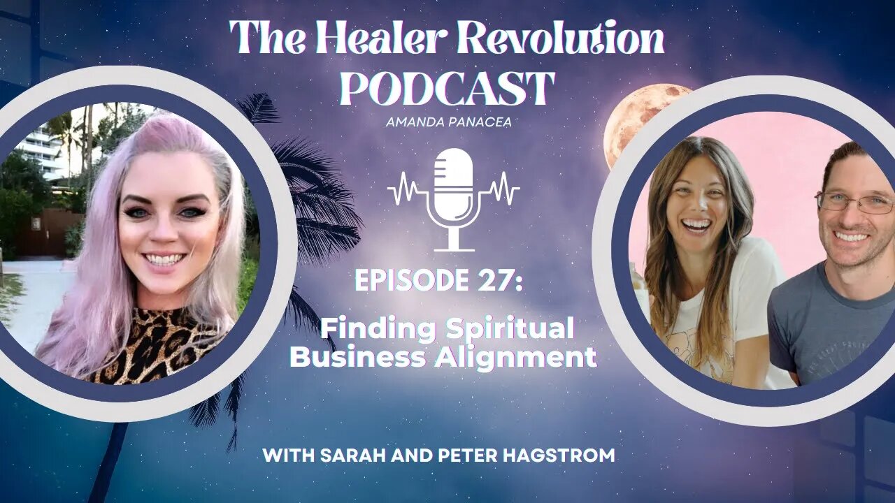 27. Finding Spiritual Business Alignment with Sarah and Peter Hagstrom