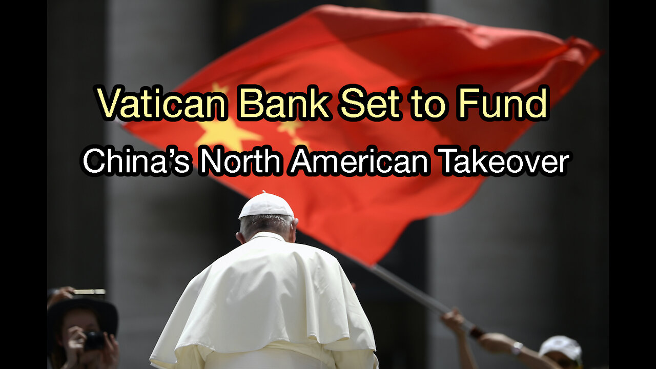 Pope & China meet to Broker Vatican Bank Funding of China's North American Takeover w/ Kevin Annett