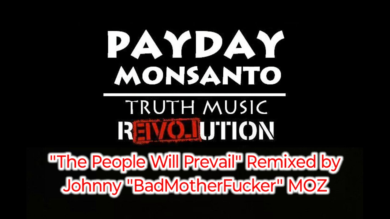 Payday Monsanto - The People Will Prevail (MOZ Remix) (Video by Dj Alyssa Monsanto)