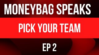 Moneybag Speaks: Pick Your Team