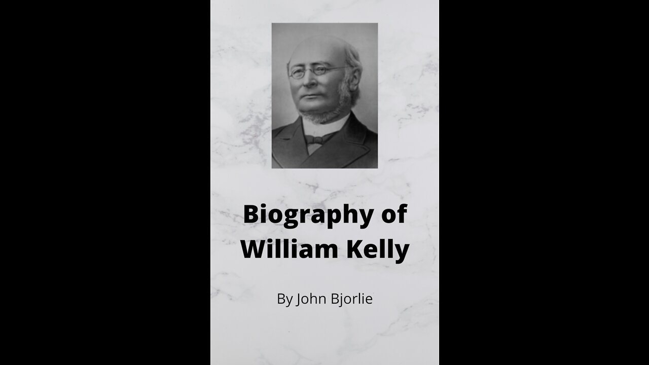 William Kelly Biography by John Bjorlie