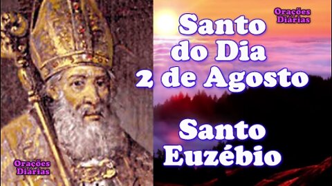 Santo do Dia 2 de Agosto, Santo Euzébio