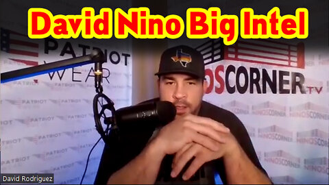 David Nino Big Intel 8-22-22