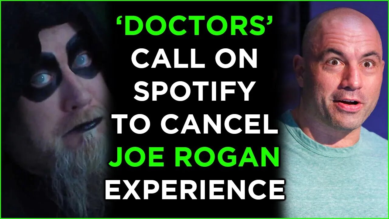 270 'Doctors' Try To Cancel Joe Rogan