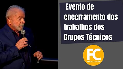 Ao vivo 13/12 | Evento de encerramento dos trabalhos dos Grupos Técnicos