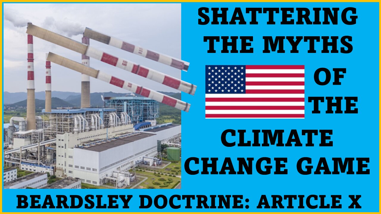 Beardsley Doctrine: Article X- Shattering the Myths of the Climate Change Game