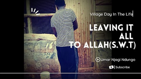 Allah is the Best Of Planners | A Lesson From Our Resident Scholar | Village Day In The Life