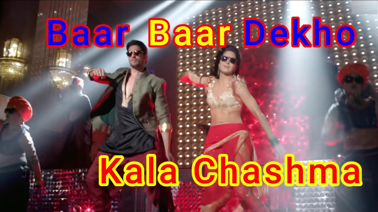 Baar Baar Dekho - Kala Chashma