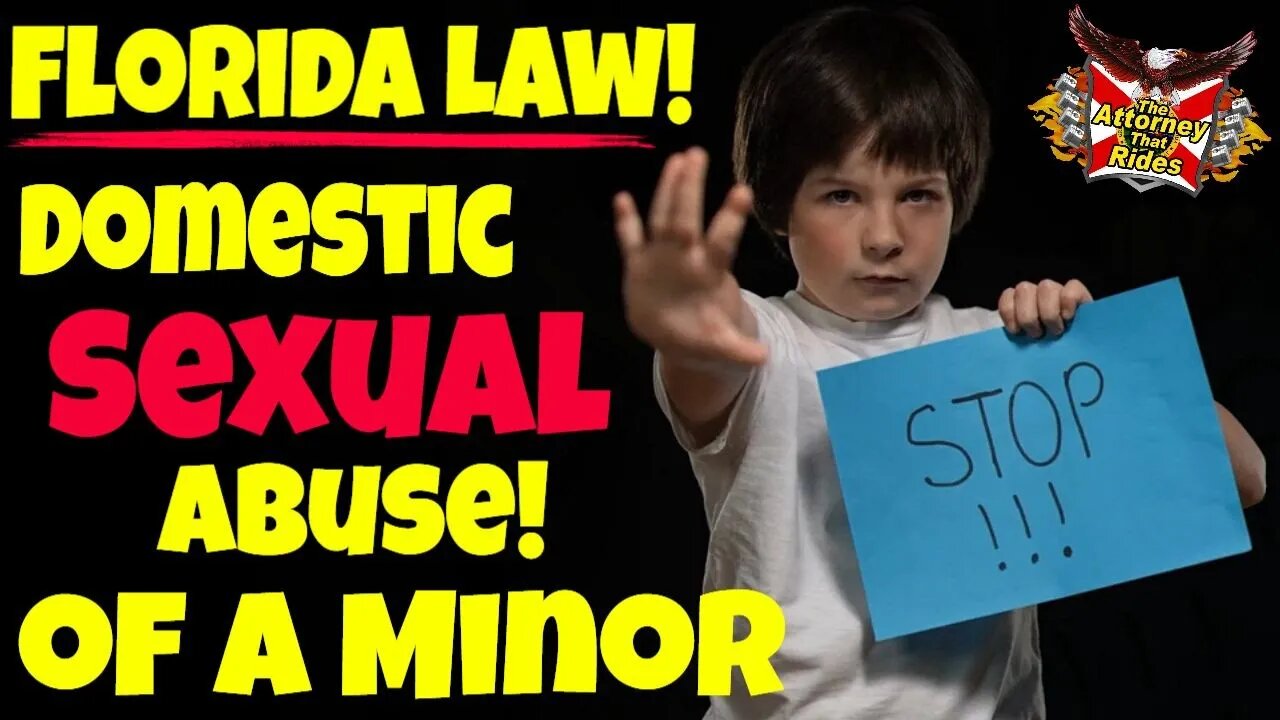 Florida Law: Domestic Sexual Violence of a Minor Child