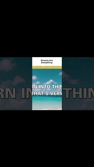 Dreams are everything By Steve Harvery