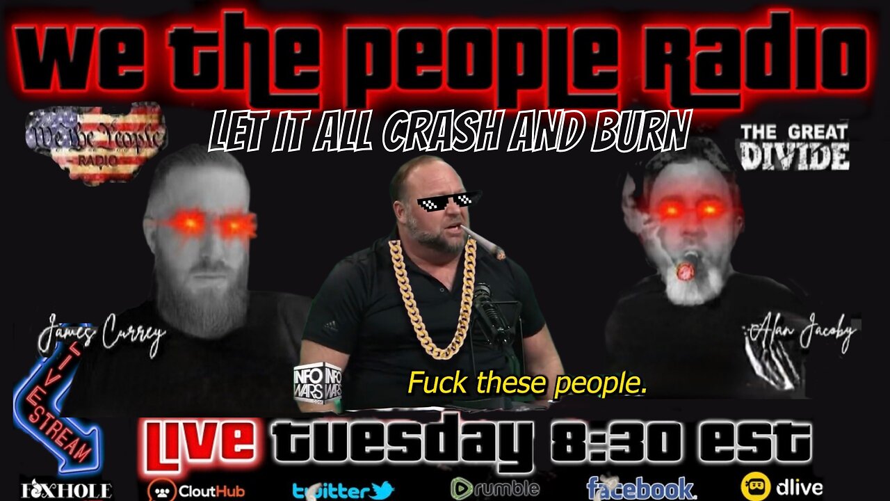 #175 We The People Radio w/ James and Alan - Let it All Crash and Burn